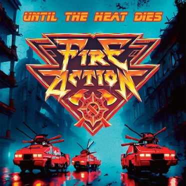 Until the Heat Dies by Fire Action - album cover