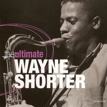 The Ultimate Wayne Shorter