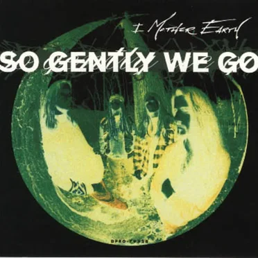 So Gently We Go by I Mother Earth - album cover