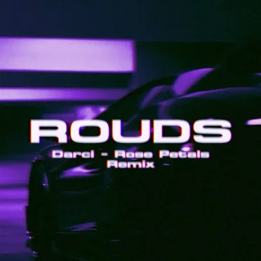 Rose Petals (ROUDS remix)