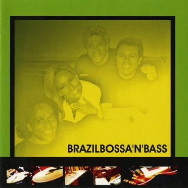 Brazil Bossa 'N' Bass by Brazil Bossa 'N' Bass - album cover