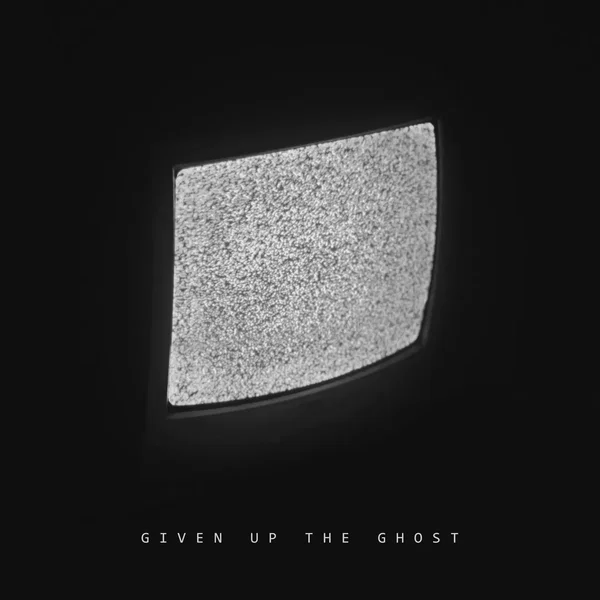 Given Up the Ghost