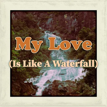 My Love (Is Like A Waterfall) by Peacemode - album cover