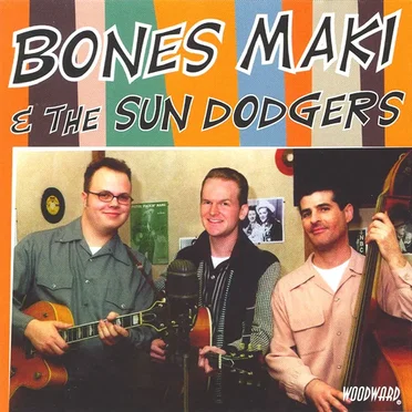 Bones Maki & The Sun Dodgers