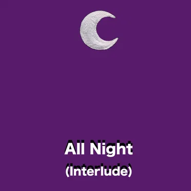 All Night (interlude)