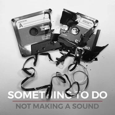 Not Making a Sound