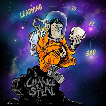 Learning to be Sad by Chance to Steal - album cover