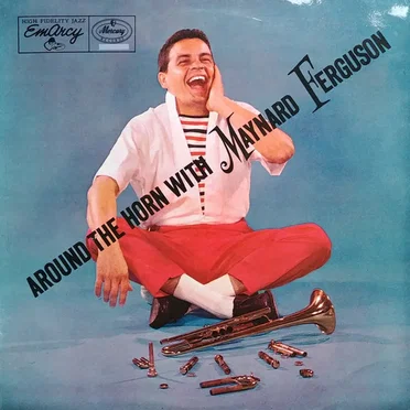 Around the Horn With Maynard Ferguson