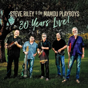 30 Years Live! by Steve Riley & the Mamou Playboys - album cover