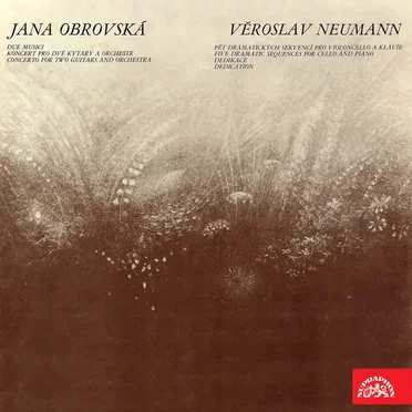 Obrovská: Due musici / Concerto for Two Guitars and Orchestra / Neumann: Five Dramatic Sequences for Cello and Piano / Dedication