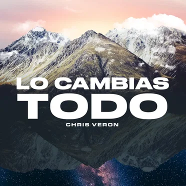 Lo Cambias Todo by Chris Veron - album cover