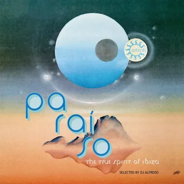 Paraíso. the True Spirit of Ibiza (selected by DJ Alfredo) by DJ Alfredo - album cover