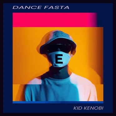 Dance Fasta by Kid Kenobi - album cover