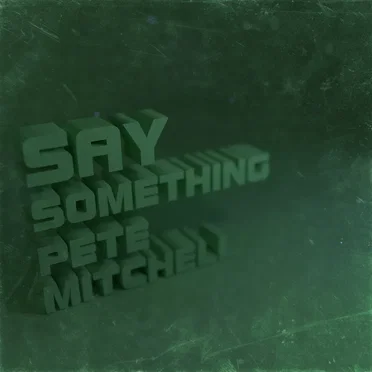 Say Something by Pete Mitchell - album cover