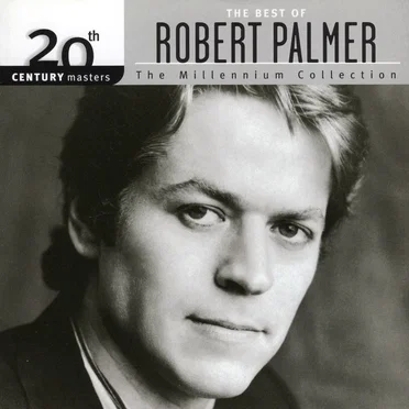 20th Century Masters: The Millennium Collection: The Best of Robert Palmer