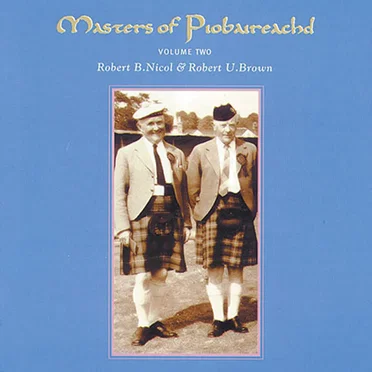 Masters of Piobaireachd, Volume Two