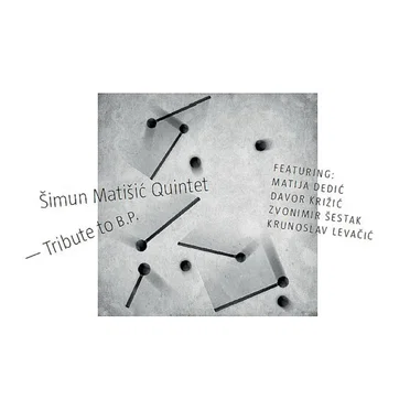 Tribute To B.P. by Šimun Matišić Quintet - album cover