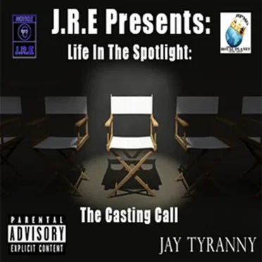 Life In The Spotlight: The Casting Call by Jay Tyranny - album cover