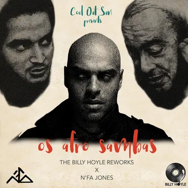 Cool Out Sun presents Os Afro Sambas The Billy Hoyle x N'fa Jones reworks