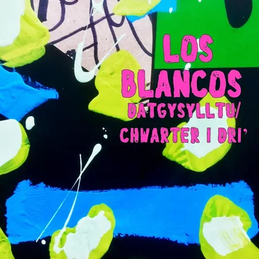 Datgysylltu / Chwarter i Dri by Los Blancos - album cover