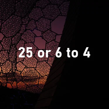 25 or 6 to 4