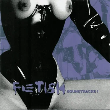 Fetish Soundtracks I by Various Artists - album cover
