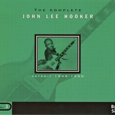 The Complete John Lee Hooker, Volume 3: Detroit 1949-1950