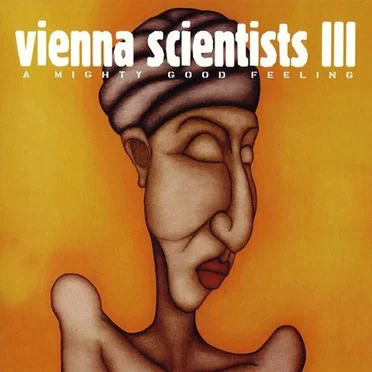 Vienna Scientists III: A Mighty Good Feeling by Various Artists - album cover