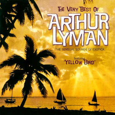 The Very Best of Arthur Lyman