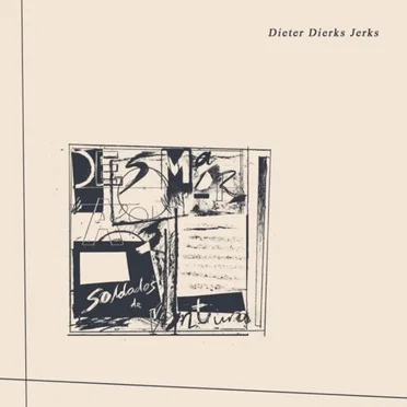 Dieter Dierks Jerks by Desmadrados Soldados de Ventura - album cover