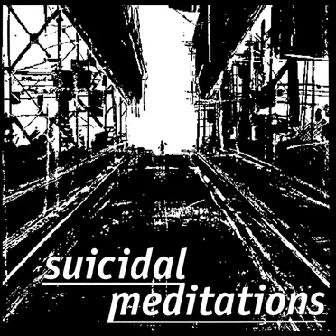 Suicidal Meditations by Suicidal Meditations - album cover