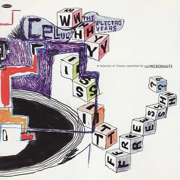 Celluloid: The Electro Years: Why Is It Fresh? by Various Artists - album cover