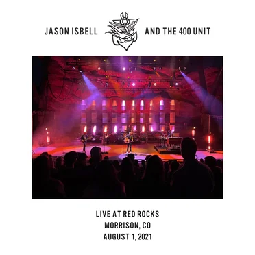 Live at Red Rocks - Morrison, CO - 8/1/2021 by Jason Isbell and the 400 Unit - album cover