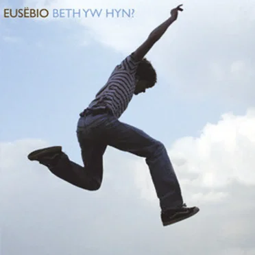Beth Yw Hyn? by Eusebio - album cover