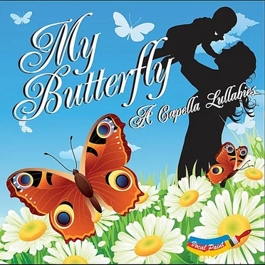 My Butterfly “a Capella Lullabies” by Vocal Paint - album cover