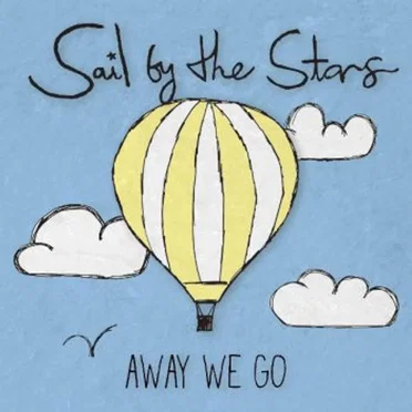 Away We Go by Sail by the Stars - album cover