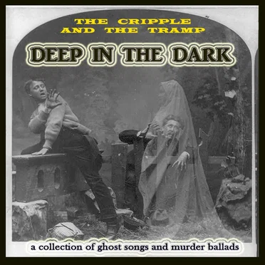 Deep in the Dark by The Cripple and the Tramp - album cover