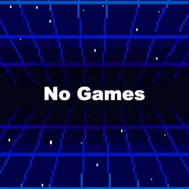 No Games