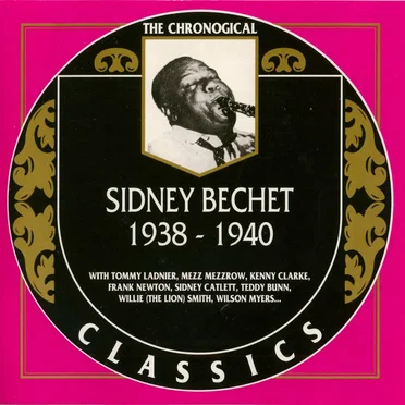 The Chronological Classics: Sidney Bechet 1938-1940