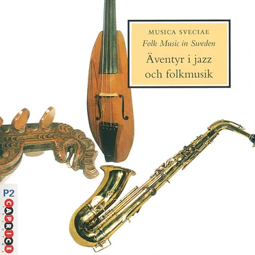 Musica Sveciae: Äventyr i jazz och folkmusik by Various Artists - album cover