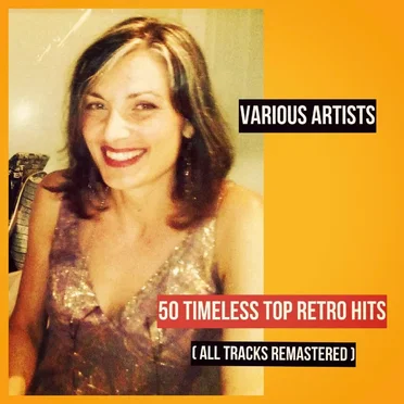 50 Timeless Top Retro Hits by Various Artists - album cover