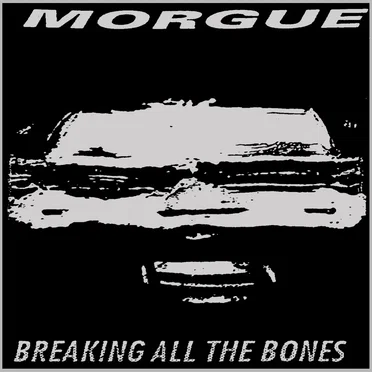 Breaking All the Bones by Morgue - album cover