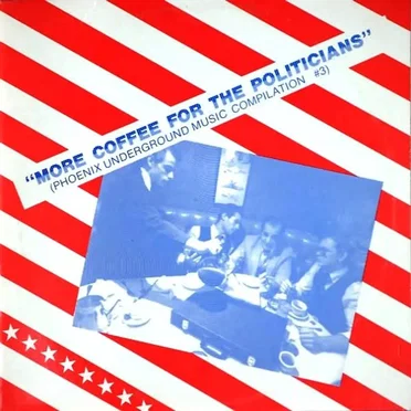 "More Coffee for the Politicians" (Phoenix Underground Music Compilation #3) by Various Artists - album cover