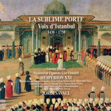 La Sublime Porte. Voix d’Istanbul · 1430 – 1750