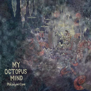 Maladyne Cave by My Octopus Mind - album cover