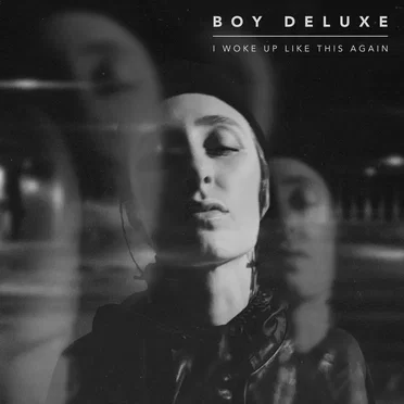 I Woke Up Like This Again by Boy Deluxe - album cover