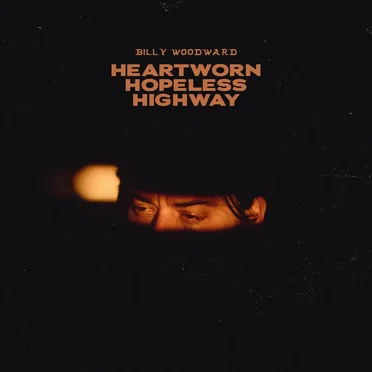 Heartworn Hopeless Highway by Billy Woodward - album cover