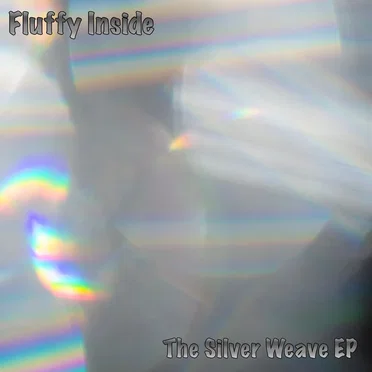 The Silver Weave EP by Fluffy Inside - album cover