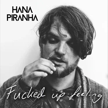 Fucked Up Feeling by Hana Piranha - album cover