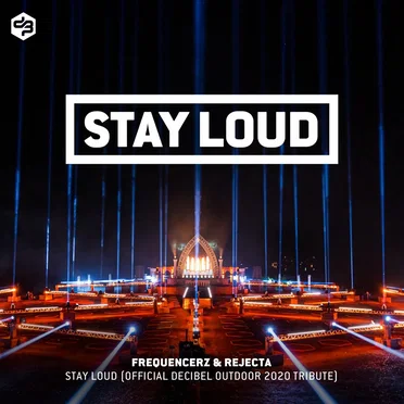 Stay Loud (Decibel Outdoor 2020 Tribute)
